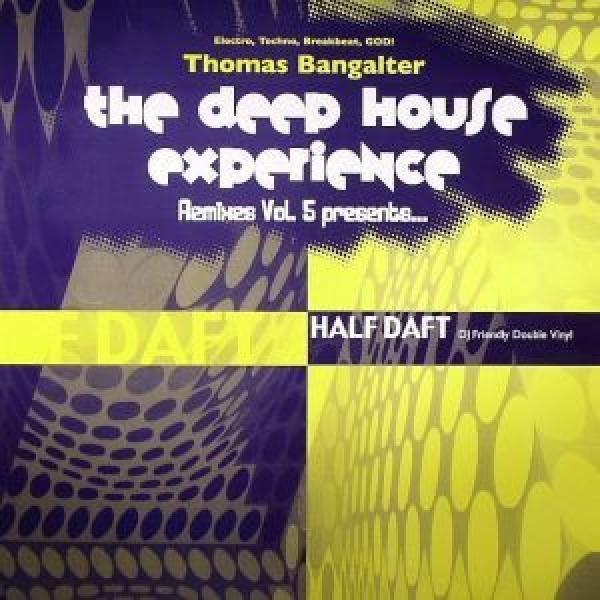 Thomas Bangalter - The Deep House Experience Remixes Vol. 5 Presents... Half Daft